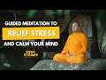 Guided meditation to relief stress, anxiety and calm your mind by a Buddhist monk