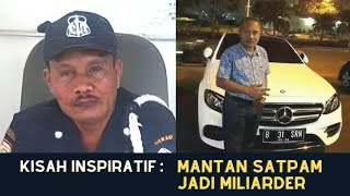 Kisah Inspiratif: Mantan Satpam jadi Miliarder