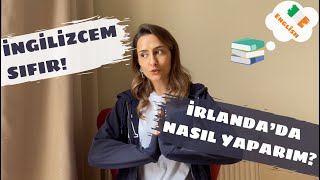 Hiç İngilizce Bilmeden Yurt Dışına Çıkmak | İrlanda'da İngilizce Öğrenmek!