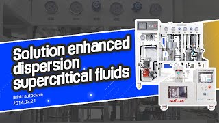 Supercritical Making Nanoparticle System- Supercritical Fluid SEDS