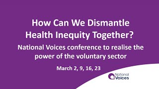 National Voices' Health Inequity Conference, 9.3.21 : Race, PM Session 1