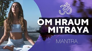 Om Hraum Mitraya Mantra For Meditation and Relax