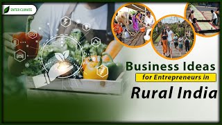 Business Ideas for Entrepreneurs in Rural India | Business Startup | Enterclimate