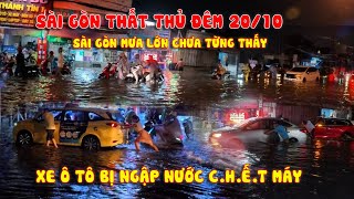 Sài Gòn “THẤT THỦ” với mưa lớn và triều cường - KHÔNG THỂ TƯỞNG TƯỢNG NỔI.