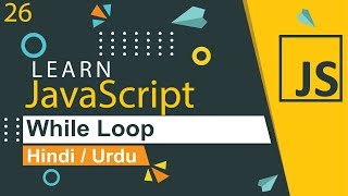 JavaScript While Loop Tutorial in Hindi / urdu