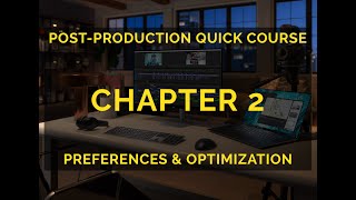 Preferences & Optimization: Chapter 2 in the Film Editing Quick Course