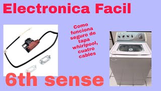 Como funciona seguro de tapa Whirlpool cuatro cables/ 6th sense Whirlpool