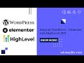 How to Easily Integrate WordPress + Elementor Forms with High Level CRM Using a Webhook