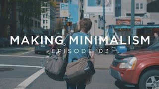 Making Minimalism - Episode 3