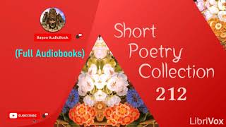 Short Poetry Collection 212 by Various | Full Audiobook | Bayon AudioBooks |