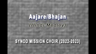 Synod Mission Choir - Aajare/Bhajan (Hindi Medley)