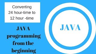 24-hour time to 12-hour time program | Java problem solving