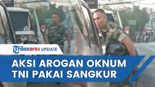 Viral Aksi Arogan Oknum TNI Maki-maki Pengendara di Lampu Merah, Nantang Sambil Keluarkan Sangkur