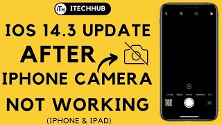 iOS 14.3 Update After iPhone Camera Not Working | iPhone Camera Black Screen - Fixed