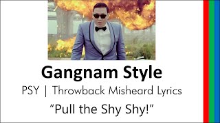 PSY Gangnam Style Throwback Misheard Lyrics