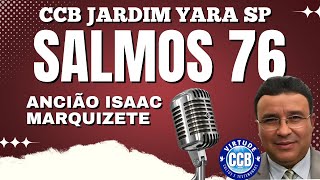 ❤️‍🔥CCB TER 01/10/24 SALMOS 76 ANCIÃO ISAAC MARQUIZETE JARDIM YARA SP #ccb #palavraccb #ccbbrasil