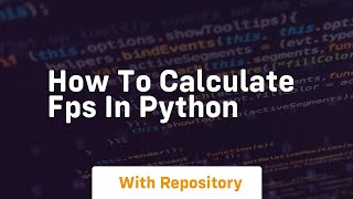 how to calculate fps in python
