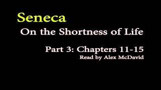 Seneca, On the Shortness of Life - Part 3 (Stoicism)