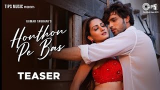 Honthon Pe Bas (Teaser) | Zaara Yesmin, Parth Samthaan | Seepi Jha, Sameer Khan | Raaj Aashoo
