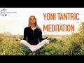 YONI TANTRIC MEDITATION 》[Meditation Series] 》by Intentional Sounds