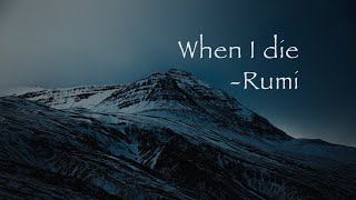 When I die - Rumi