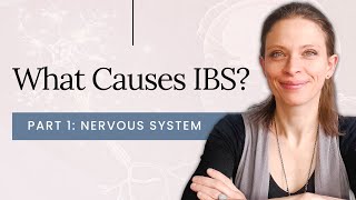 What's Causing Your IBS Symptoms? Part 1 [Your Nervous System]