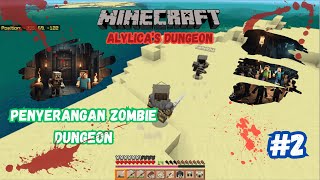 PERANG MELAWAN ZOMBIE SANGAR BERBAHAYA - Alylicas Dungeon #2