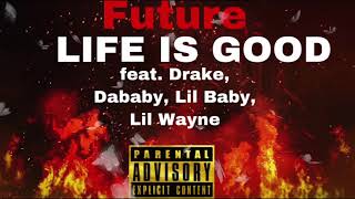 Future - Life Is Good (Remix) feat. Drake, Dababy, Lil Baby, Lil Wayne