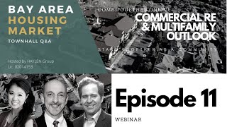 Ep. 11 - Commercial RE & Multifamily Outlook - Bay Area Housing Market Town Hall