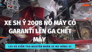 Xe sh ý 2008 nổ máy có garanti lên ga là chết máy, cùng nhau khám phá kiểm tra về xe sh ý