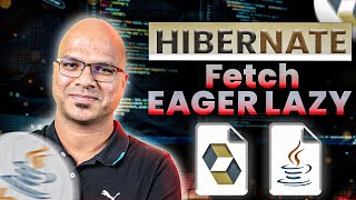 #14 Hibernate Tutorial | Fetch EAGER LAZY