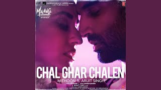 Chal Ghar Chale Full Song - Arijit Singh | Malang | Audio | Ab thak chuke hai ye kadam, Mere Hamdam