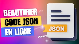 Comment beautifier/formatter/valider ton code JSON en ligne?