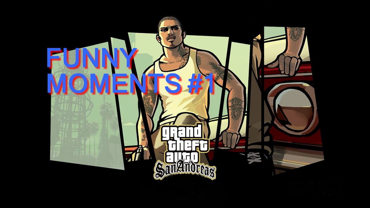 Gta San Andreas Funny Moments 1 Youtube