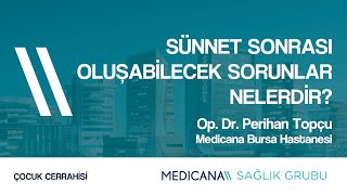 Sünnet Sonrası Oluşabilecek Sorunlar Nelerdir?