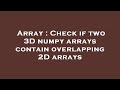 Array : Check if two 3D numpy arrays contain overlapping 2D arrays