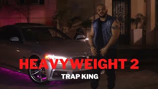 Trap King - Heavyweight 2 ( Music )