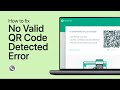 WhatsApp - How To Fix “No Valid QR Code Detected” Error