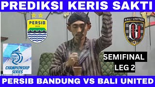 Prediksi Keris Sakti✅✅✅Persib vs Bali United Championship series BRI Liga 1