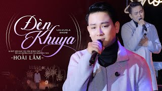 ĐÈN KHUYA - HOÀI LÂM live at #Lululola