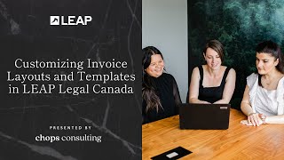 Customizing Invoice Layouts and Templates in LEAP Legal Canada