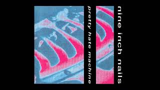 NIN - PRETTY HATE MACHINE (Full Album)