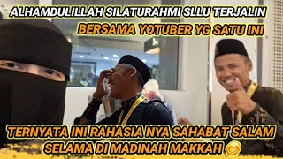 SILATURAHMI TETAP TERJALIN BERSAMA YOTUBER YG SATU INI,RAHASIA SAAT DI MADINAH MEKKAH #SAHABATSALAM