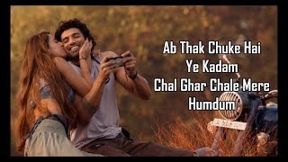 Chal Ghar Chalen Lyrics ¦ Malang ¦ Arijit Singh Mithoon, Sayeed Q ¦ Aditya Roy Kapur | Love Zone