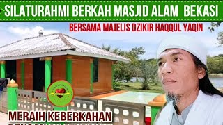 SILATURAHMI BERKAH MASJID AL-ALAM BLACAN || SYEIKH LIDI SAPU JAGAT || MAJELIS HAQQUL YAQIN