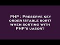 PHP : Preserve key order (stable sort) when sorting with PHP's uasort