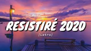 RESISTIRÉ 2020 |LETRA|