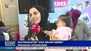 Beyaz Tv-Sultangazi’de “Hoş geldin Bebek” programı düzenlendi