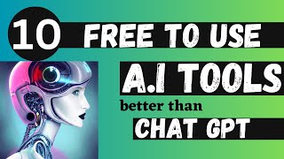 10 Free AI Tools That Make Chat-GPT Look Outdated!