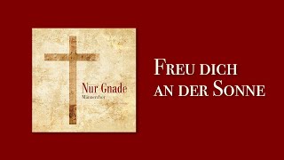 Freu dich an der Sonne (Joy In My Soul) | Nur Gnade